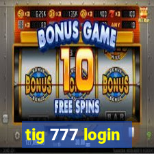 tig 777 login